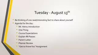 Tuesday - August 13 th