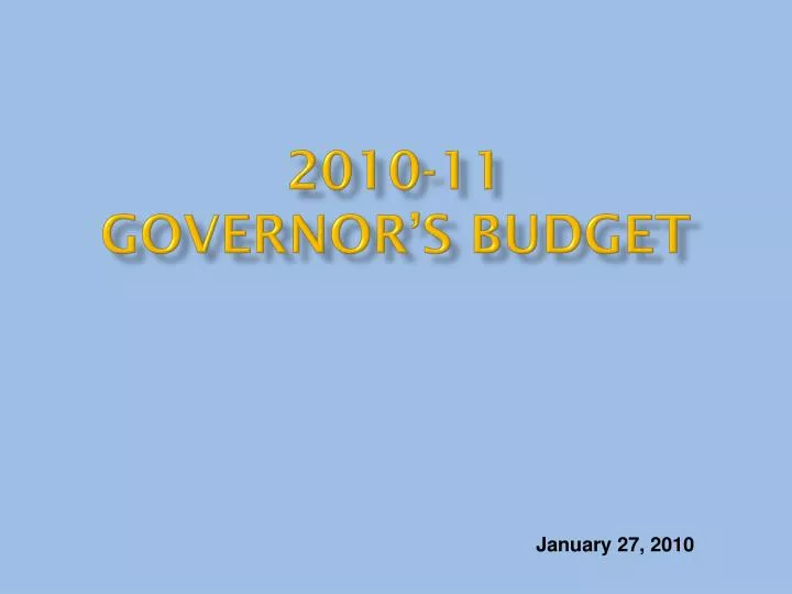 2010 11 governor s budget