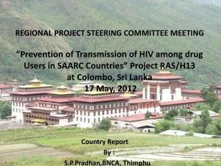 Country Report 				By : S.P.Pradhan,BNCA , Thimphu