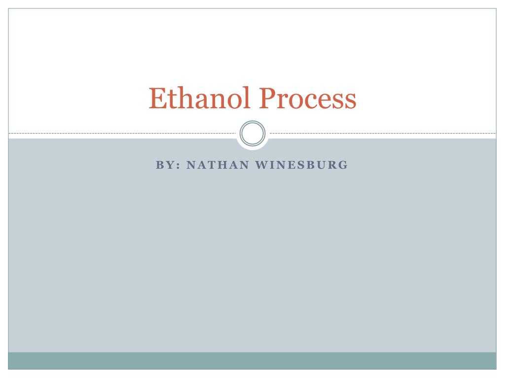 PPT - Ethanol Process PowerPoint Presentation, free download - ID:2228294