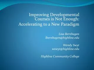 Improving Developmental Courses is Not Enough: Accelerating to a New Paradigm Lisa Bernhagen