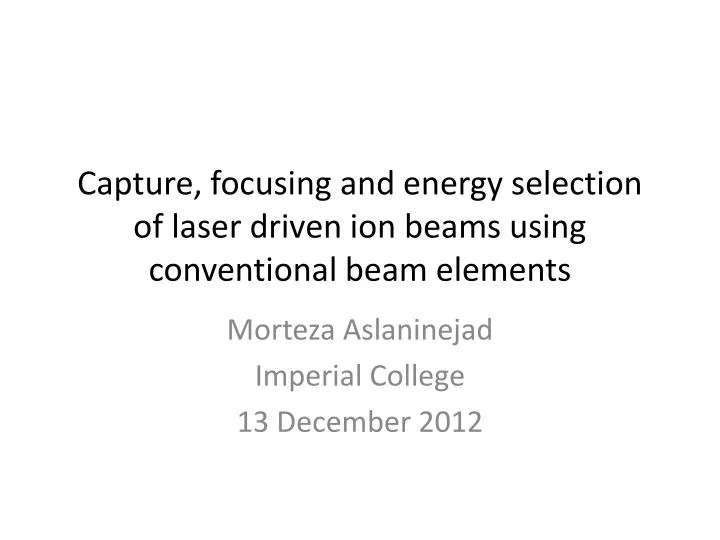 capture focusing and energy selection of laser driven ion beams using conventional beam elements