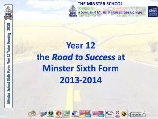 Year 12 the Road to Success at Minster Sixth Form 2013-2014