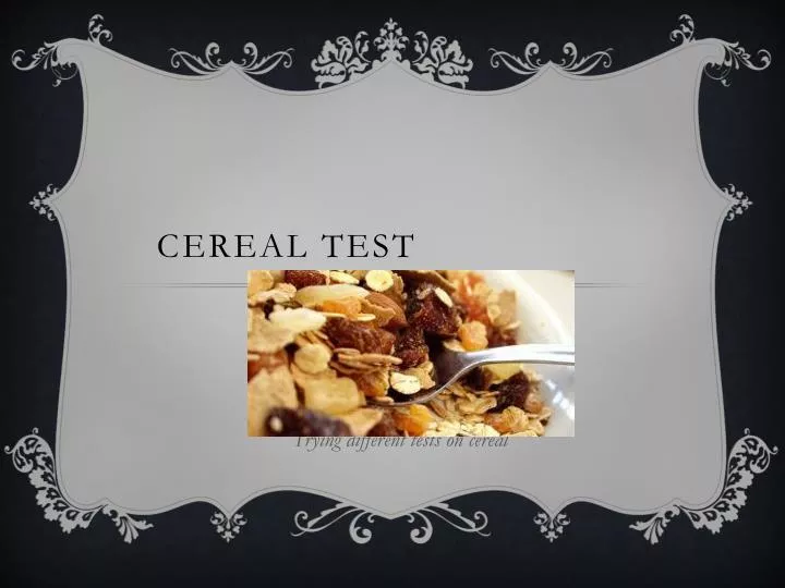 cereal test