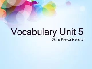 Vocabulary Unit 5 ISkills Pre-University