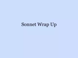 Sonnet Wrap Up