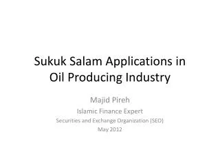 Sukuk Salam Applications in Oil Producing Industry