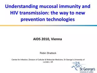 Understanding mucosal immunity and HIV transmission: the way to new prevention technologies