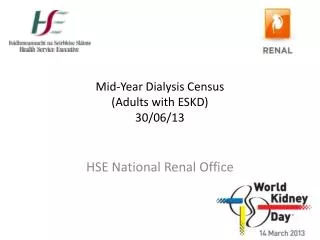 Mid-Year Dialysis Census (Adults with ESKD) 30/06/13