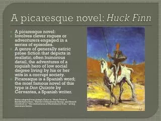 A picaresque novel: Huck Finn