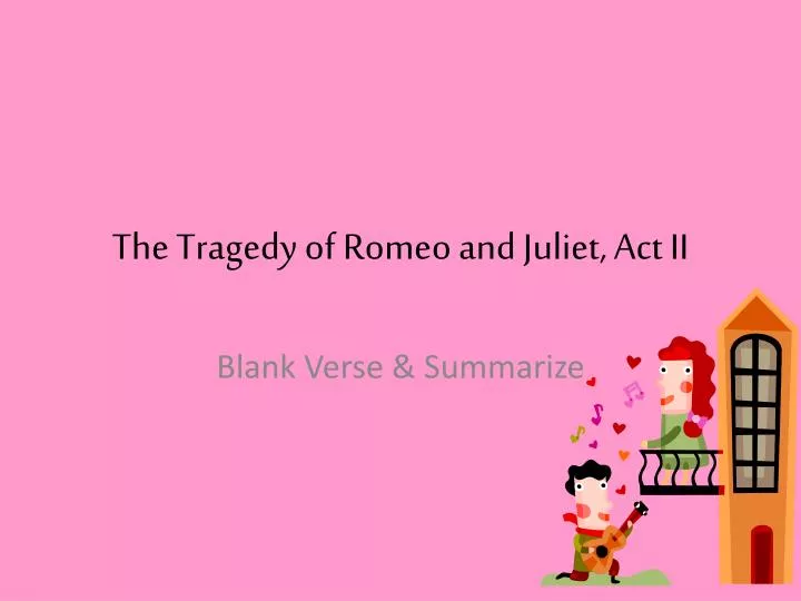 the tragedy of romeo and juliet act ii