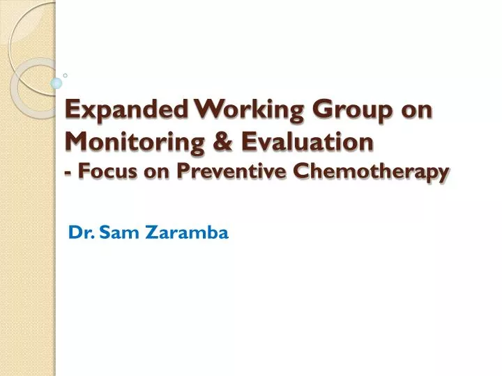 expanded working group on monitoring evaluation focus on preventive chemotherapy