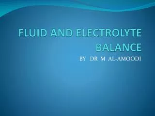 FLUID AND ELECTROLYTE BALANCE