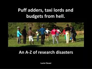 An A-Z of research disasters Lucie Cluver