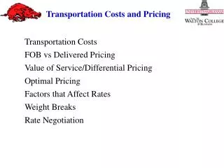 Transportation Costs FOB vs Delivered Pricing Value of Service/Differential Pricing