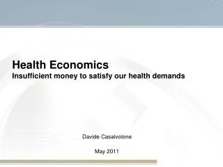 Health Economics Insufficient money to satisfy our health demands