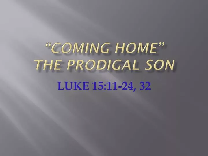 coming home the prodigal son