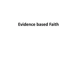 Evidence based Faith