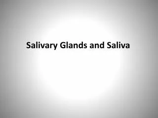 Salivary Glands and Saliva