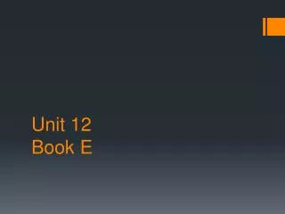 Unit 12 Book E