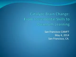 Catalyze Brain Change: From Incremental Skills to Quantum Learning