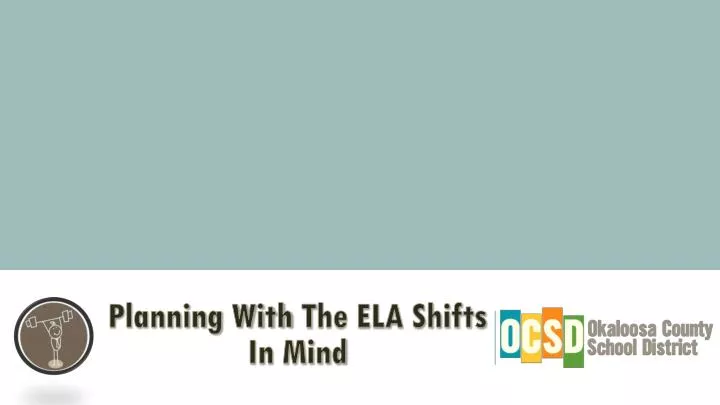 planning with t he ela shifts in mind