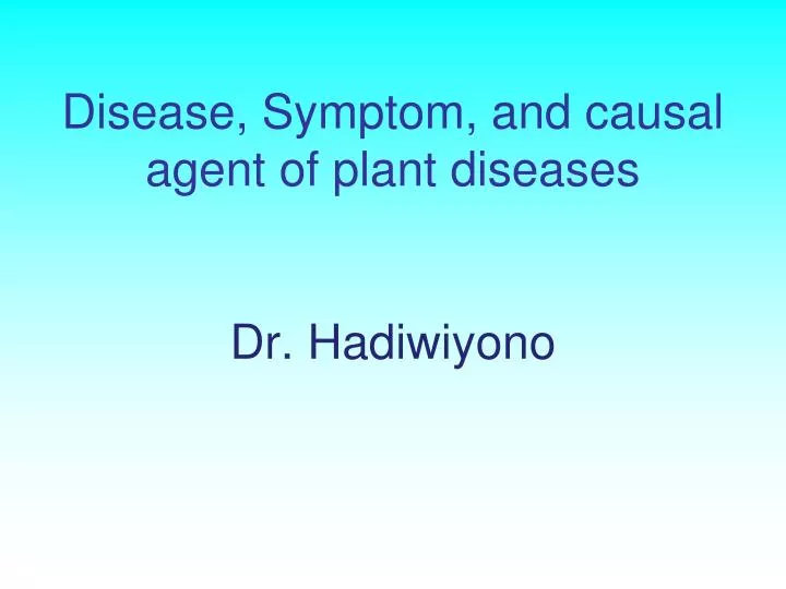 disease symptom and causal agent of plant diseases dr hadiwiyono