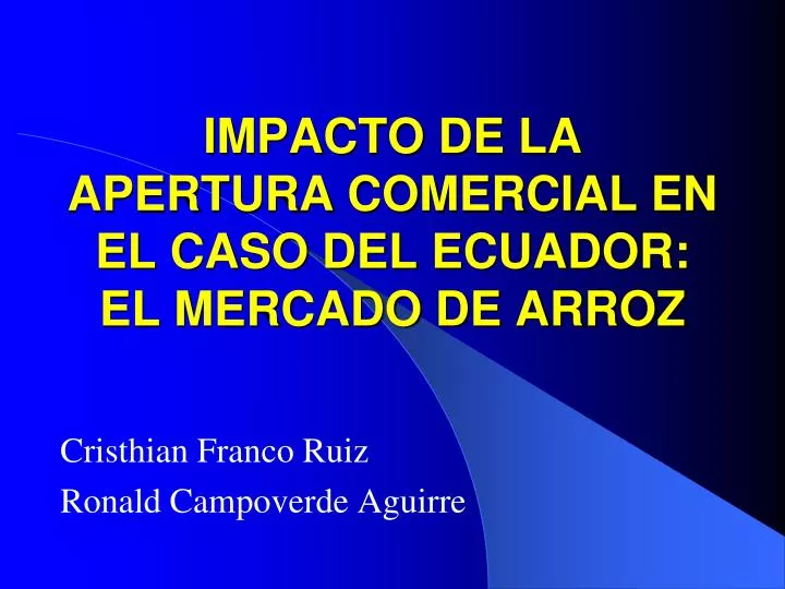 impacto de la apertura comercial en el caso del ecuador el mercado de arroz