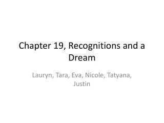 Chapter 19, Recognitions and a Dream