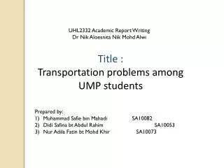 Title : Transportation problems among UMP students