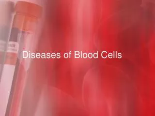 Diseases of Blood Cells