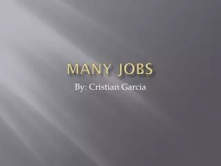 Many jobs