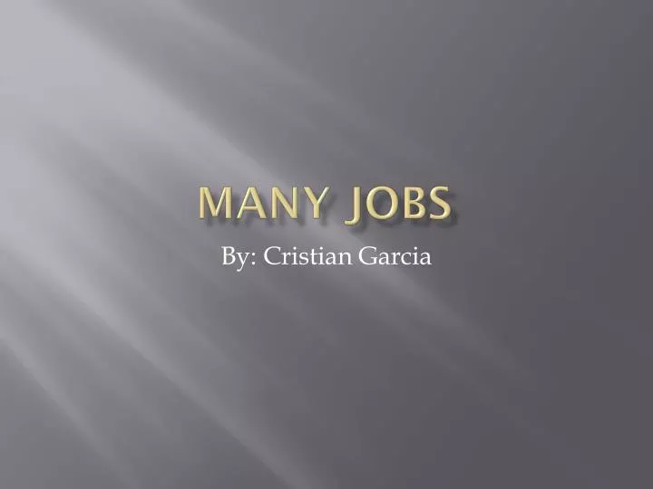 many jobs