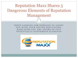 Reputation Maxx Shares 5 Dangerous Elements of Reputation Ma