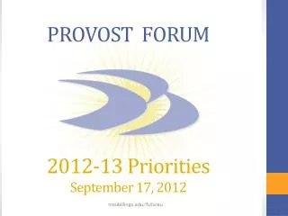 PROVOST FORUM 2012-13 Priorities September 17, 2012