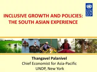 INCLUSIVE GROWTH AND POLICIES: THE SOUTH ASIAN EXPERIENCE