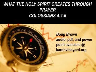 What the Holy Spirit Creates through Prayer Colossians 4.2-6
