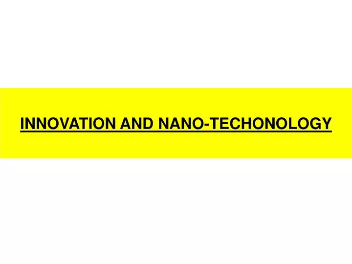 innovation and nano techonology