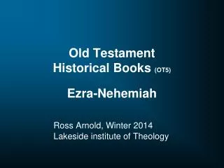 Old Testament Historical Books (OT5) Ezra-Nehemiah