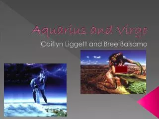 Aquarius and Virgo