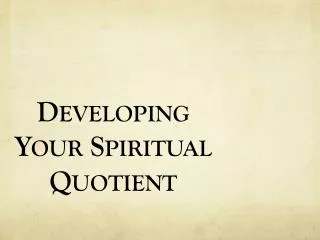 Developing Your Spiritual Quotient