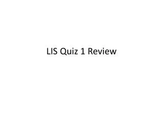 LIS Quiz 1 Review