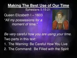 Making The Best Use of Our Time Ephesians 5:15-21