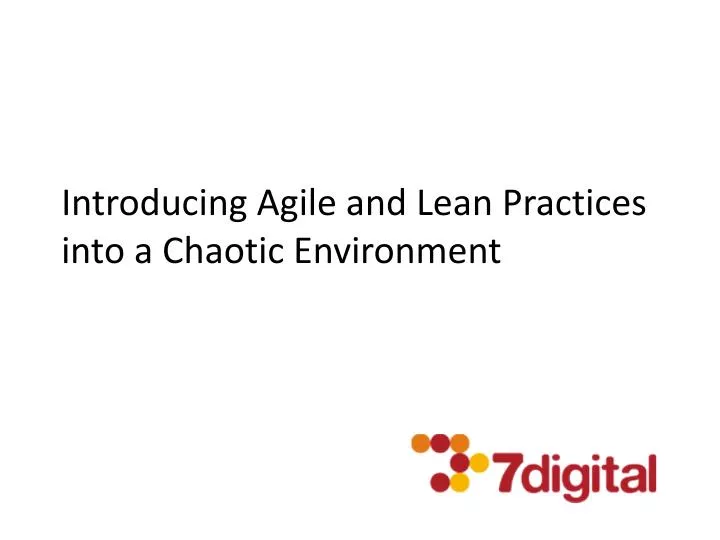 introducing agile and lean practices into a chaotic environment
