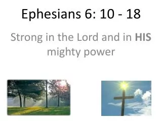 Ephesians 6: 10 - 18