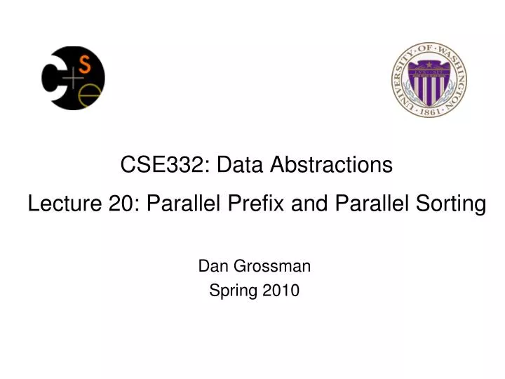 cse332 data abstractions lecture 20 parallel prefix and parallel sorting