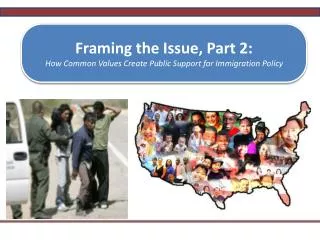 Framing the Issue, Part 2: How Common Values Create Public Support for Immigration Policy