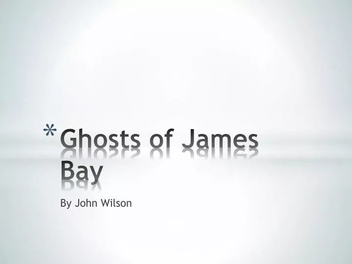 ghosts of james bay