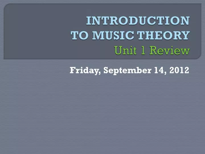 introduction to music theory unit 1 review