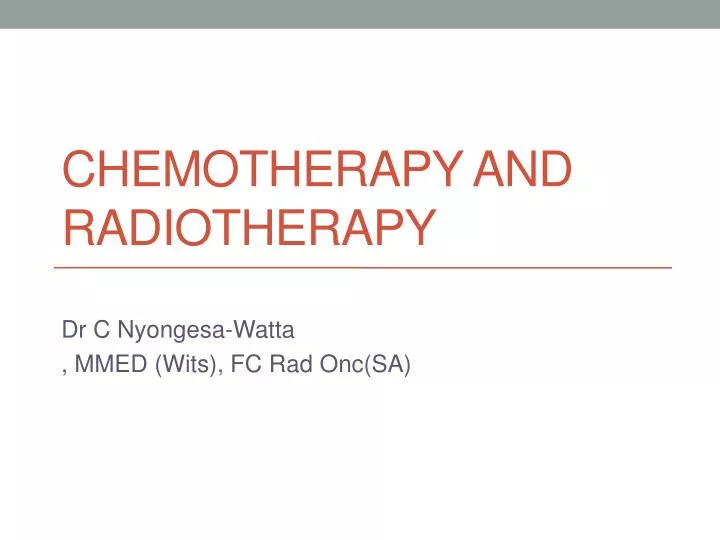 chemotherapy and radiotherapy